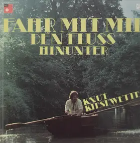 Knut Kiesewetter - Fahr mit mir den Fluss hinunter