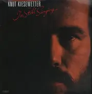 Knut Kiesewetter - I'm still singing