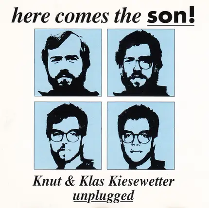 Knut Kiesewetter & Klas Kiesewetter - Here Comes The Son! (Knut & Klas Kiesewetter Unplugged)