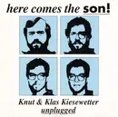 CD - Knut Kiesewetter & Klas Kiesewetter - Here Comes The Son! (Knut & Klas Kiesewetter Unplugged)
