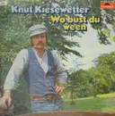 LP - Knut Kiesewetter - Wo Büst Du Ween