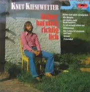 Knut Kiesewetter - Keiner hat mich richtig lieb