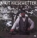 7inch Vinyl Single - Knut Kiesewetter - Mark, Mark Seggt De Kreih