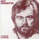 LP - Knut Kiesewetter - So Sing' Ich Nur Für Dich