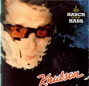 Knutson - Hasch Gegen Hass