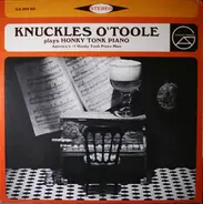 Knuckles O'Toole - Knuckles O'Toole Plays Honky Tonk Piano