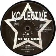 Ko-Lective - Use Me Now