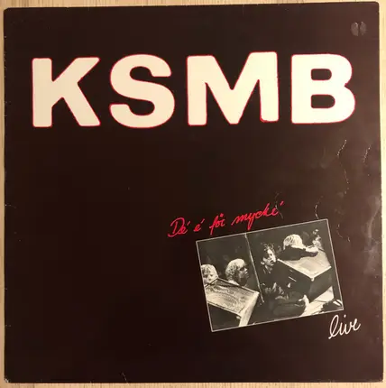 Ksmb - Live - De' E' För Mycke'