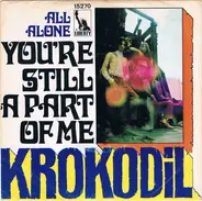 Krokodil - You're Still A Part Of Me