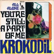 Krokodil - You're Still A Part Of Me