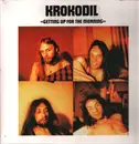 LP - Krokodil - Getting Up For The Morning