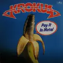 LP - Krokus - Pay It In Metal