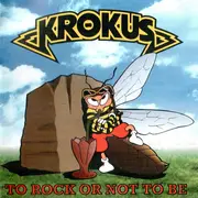 CD - Krokus - To Rock Or Not To Be
