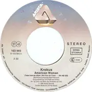 7inch Vinyl Single - Krokus - American Woman / Bad Boys Rag Dolls