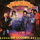 7inch Vinyl Single - Krokus - Say Goodbye
