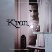 Kron - I just can't believe