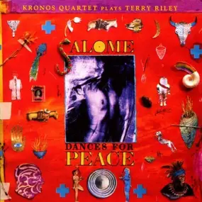 The Kronos Quartet - Terry Riley: Salome Dances for Peace
