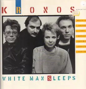 The Kronos Quartet - White Man Sleeps