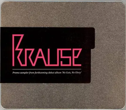 Krause - Promo Sampler From The Forthcoming Debut Album 'No Guts, No Glory'
