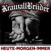 Krawallbrüder - Heute - Morgen - Für Immer
