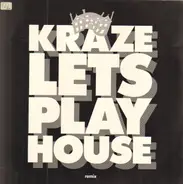 Kraze - Lets Play House (Remix)