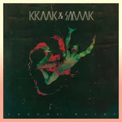 Kraak & Smaak - Chrome Waves