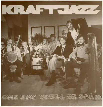 Kraftjazz Düsseldorf - Some Day You'll Be Sorry