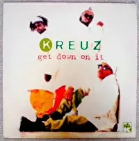 Kreuz - Get Down On It
