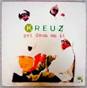 Kreuz - Get Down On It