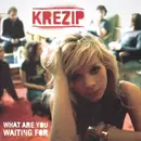 CD - Krezip - What Are You Waiting For