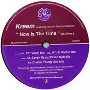 Kreem Featuring Jennifer Kendall Williams - Now Is The Time (UK Mixes)