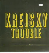 Kreisky - Trouble