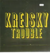 Kreisky - Trouble