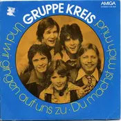 Kreis - Und Wir Gingen Auf Uns Zu / Du Machst Mich Müd'