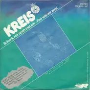 Kreis - Schenk Mir Nochmal Ein / Frei Wie Wir Zwei