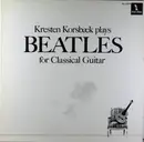 LP - Kresten Korsbæk - Kresten Korsbæk Plays Beatles For Classical Guitar