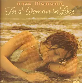 Kris Morgan - For A Woman In Love