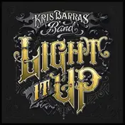 Kris Barras Band - Light It Up