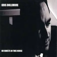 Kris Dollimore - No Ghosts in This House