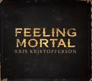 Kris Kristofferson - Feeling Mortal