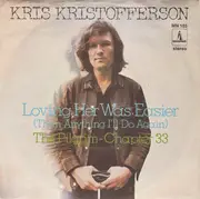 7inch Vinyl Single - Kris Kristofferson - Loving Her Was Easier / The Pilgrim - Chapter 33
