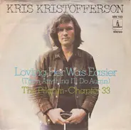 Kris Kristofferson - Loving Her Was Easier / The Pilgrim - Chapter 33