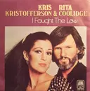 7inch Vinyl Single - Kris Kristofferson & Rita Coolidge - I Fought The Law