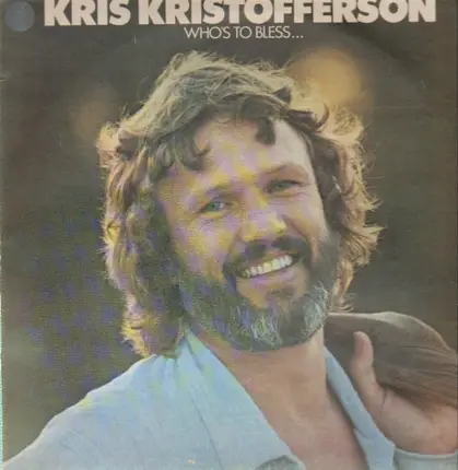 Kris Kristofferson - Who's to Bless and Who's to Blame