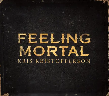 Kris Kristofferson - Feeling Mortal