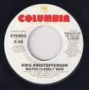 7inch Vinyl Single - Kris Kristofferson - Watch Closely Now