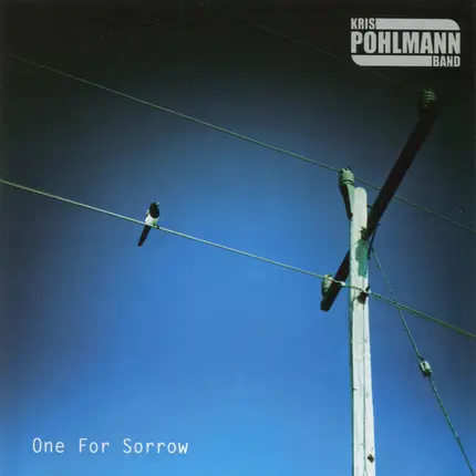Kris Pohlmann Band - One For Sorrow