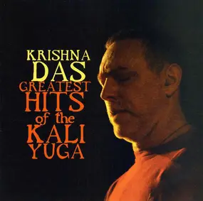 Krishna Das - Greatest Hits Of The Kali Yuga