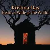 Krishna Das - Heart As Wide As the..