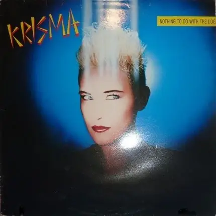 Krisma - Nothing To Do With The Dog